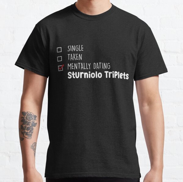 Mentally Dating Sturniolo Triplets   Classic T-Shirt RB1412 product Offical sturniolo triplets Merch